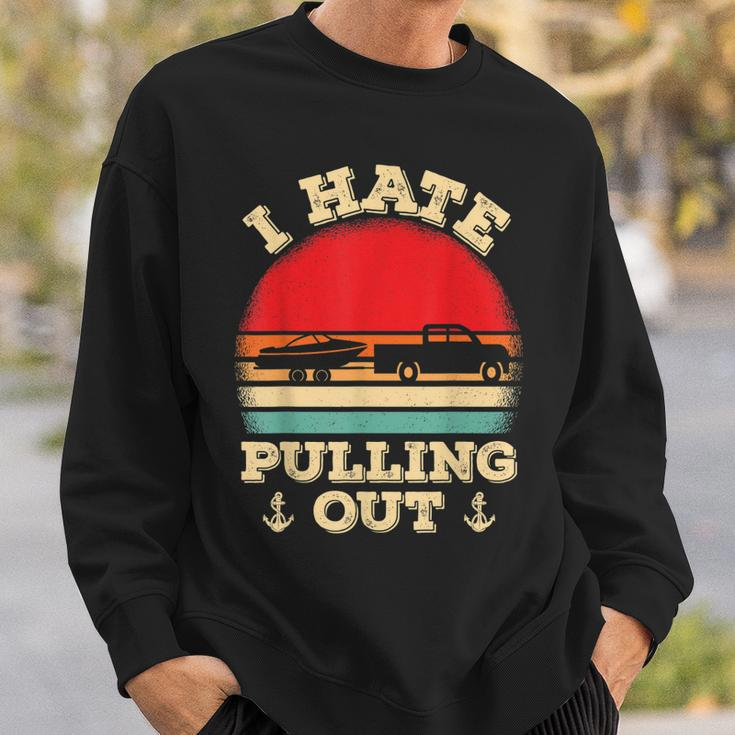 I Hate Pulling Out Retro Boating Boat Captain V2 Sweatshirt Gifts for Him
