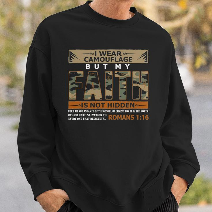 I Wear Camouflage But My Faith Is Not Hidden Sweatshirt Gifts for Him