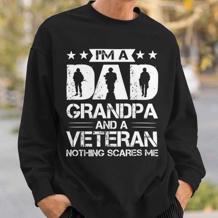 Im A Dad Grandpa And A Veteran Nothing Scares Me Sweatshirt Gifts for Him