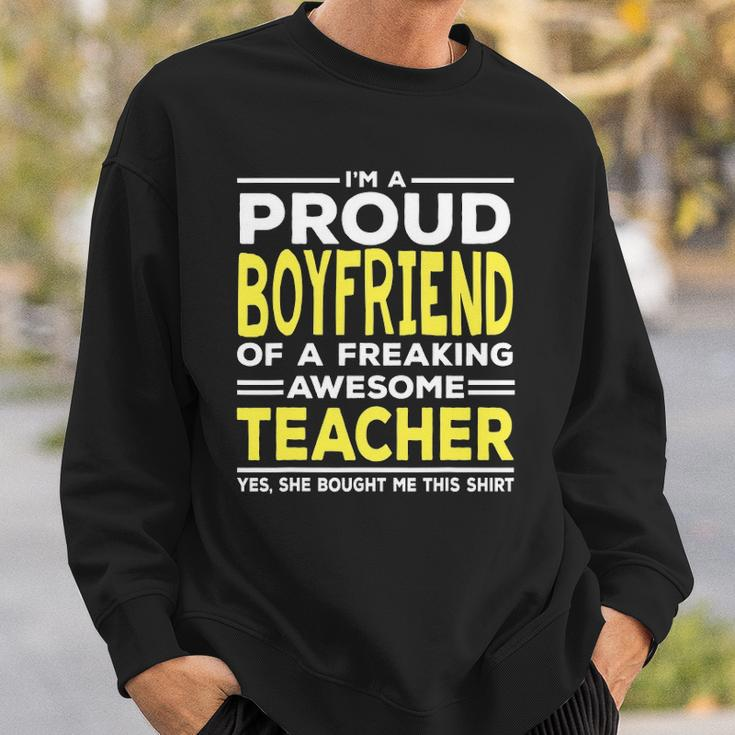 Im A Proud Boyfriend Of A Freaking Awesome Teacher Sweatshirt Gifts for Him