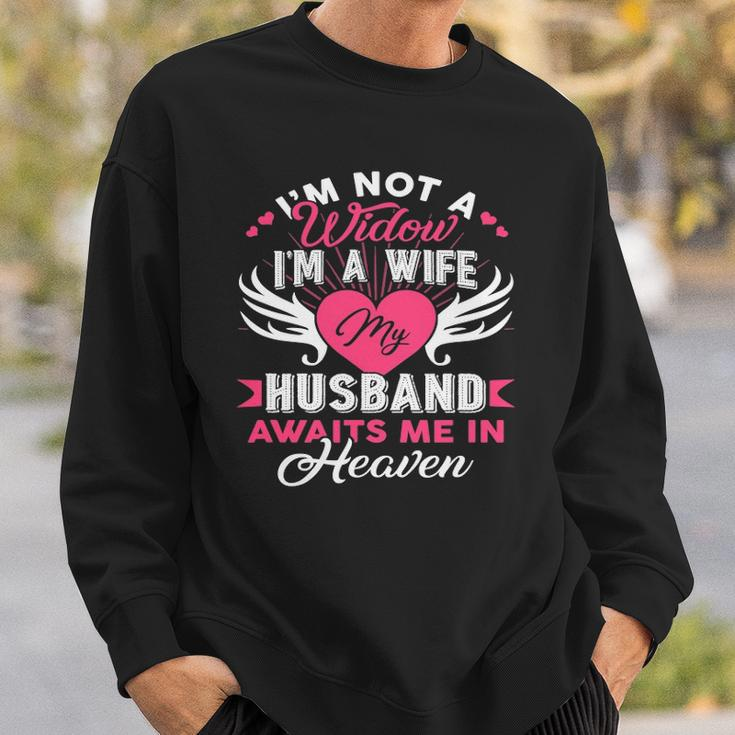 Im Not A Widow Im A Wife My Husband Awaits Me In Heaven Sweatshirt Gifts for Him