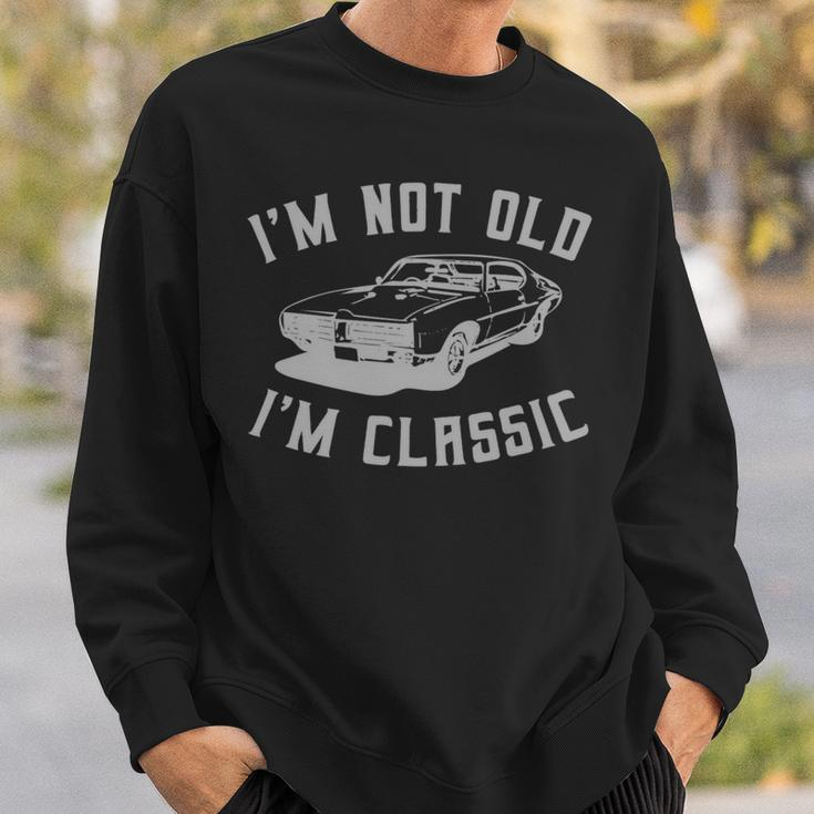 Im Not Old Im Classic Vintage Hot Rod Dad Grandpa Sweatshirt Gifts for Him