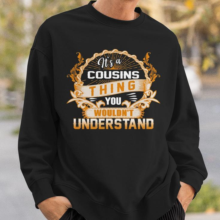 Its A Cousins Thing You Wouldnt UnderstandShirt Cousins Shirt For Cousins Sweatshirt Gifts for Him