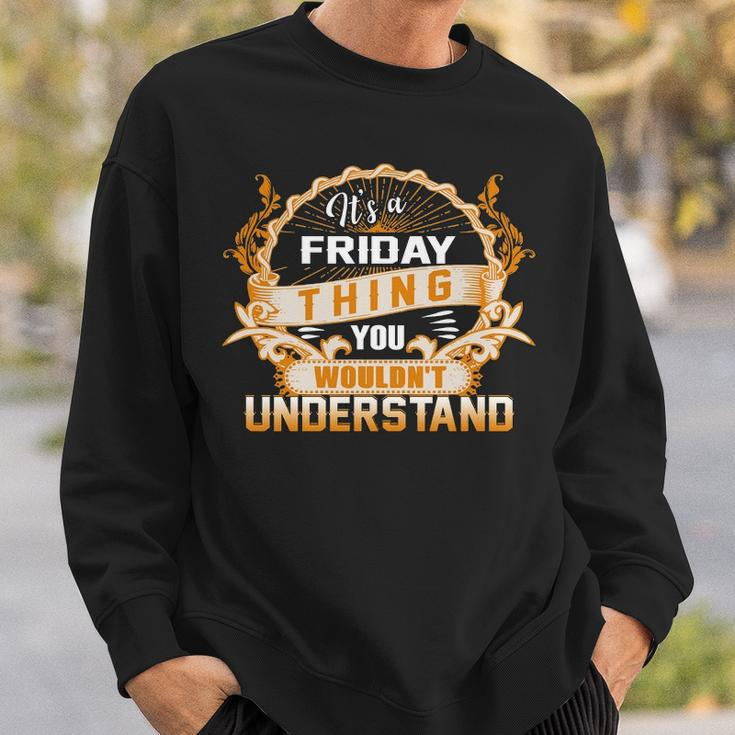Its A Friday Thing You Wouldnt UnderstandShirt Friday Shirt For Friday Sweatshirt Gifts for Him