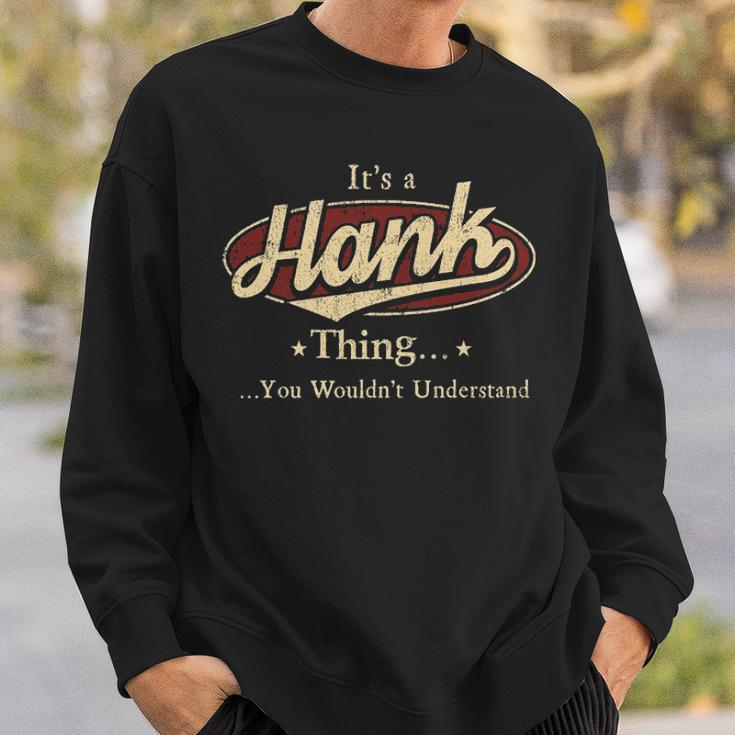 Its A Hank Thing You Wouldnt Understand Shirt Personalized Name GiftsShirt Shirts With Name Printed Hank Sweatshirt Gifts for Him
