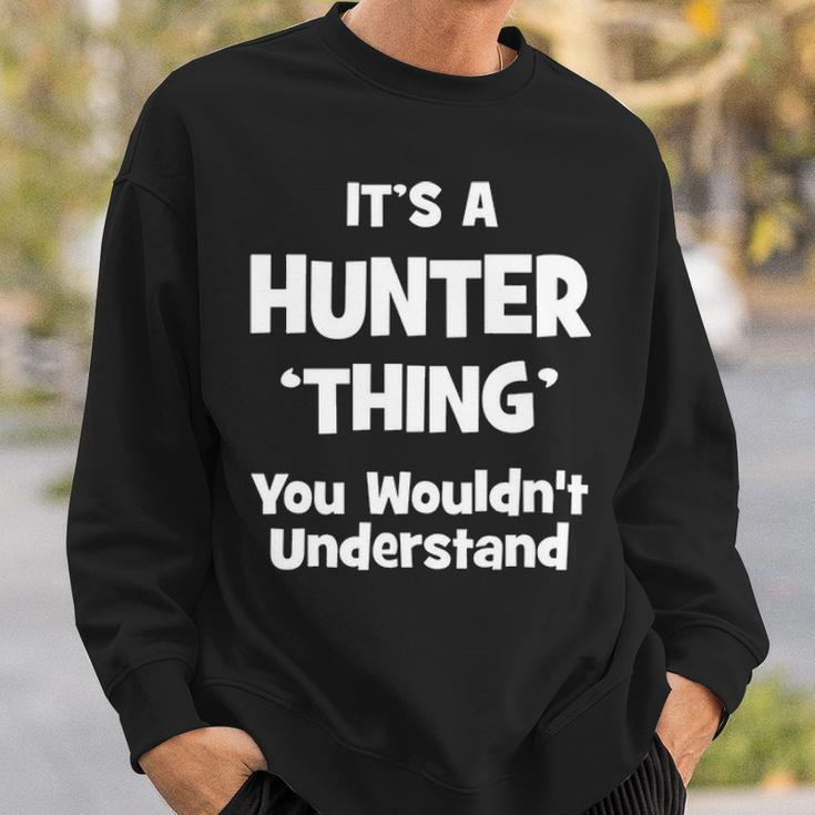 Its A Hunter Thing You Wouldnt UnderstandShirt Hunter Shirt For Hunter Sweatshirt Gifts for Him