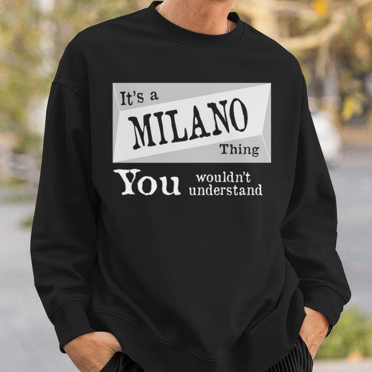 Its A Milano Thing You Wouldnt UnderstandShirt Milano Shirt For Milano D Sweatshirt Gifts for Him
