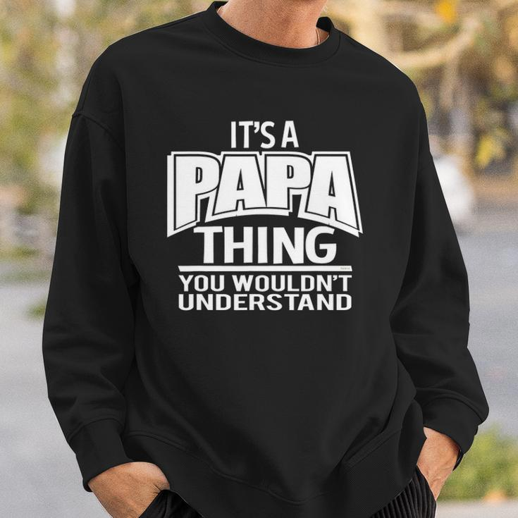 Its A Papa Thing You Wouldnt Understand Sweatshirt Gifts for Him