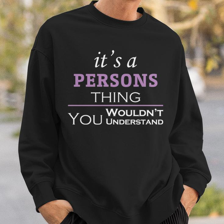 Its A Persons Thing You Wouldnt UnderstandShirt Persons Shirt For Persons Sweatshirt Gifts for Him