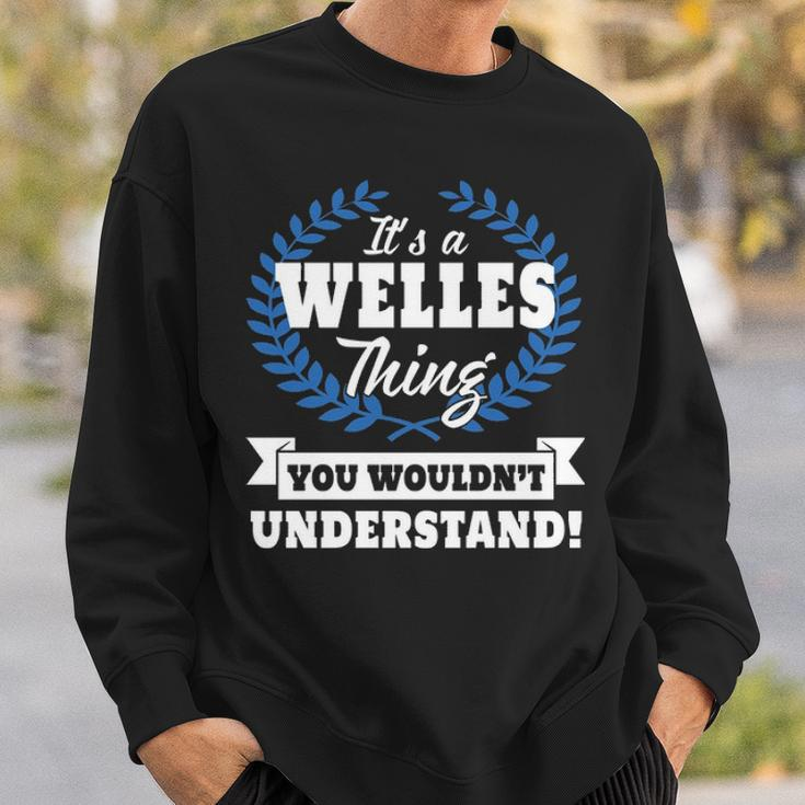 Its A Welles Thing You Wouldnt UnderstandShirt Welles Shirt For Welles A Sweatshirt Gifts for Him