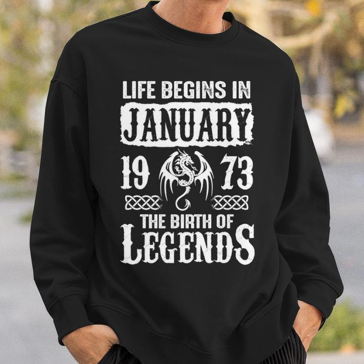 January 1973 Birthday Life Begins In January 1973 Sweatshirt Gifts for Him