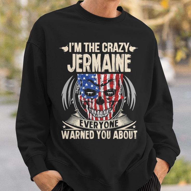 Jermaine Name Gift Im The Crazy Jermaine Sweatshirt Gifts for Him