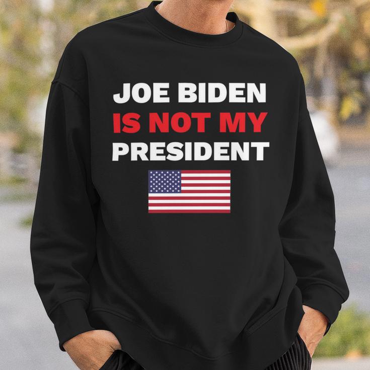 Joe Biden Is Not My President Not My President Sweatshirt Gifts for Him