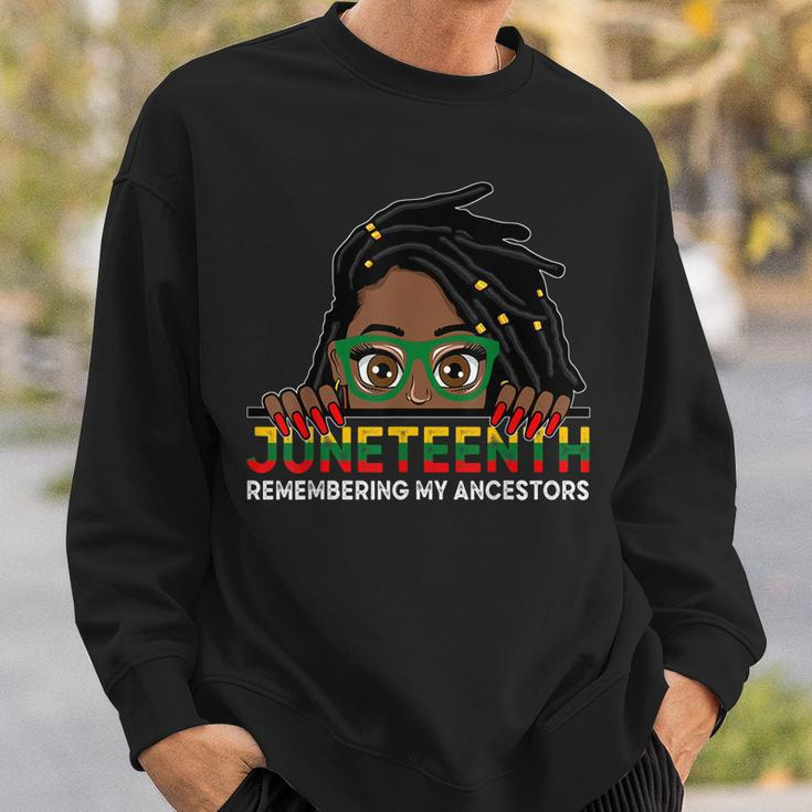 Locd Hair Girl 4Th July Remembering My Ancestors Juneteenth Sweatshirt Gifts for Him