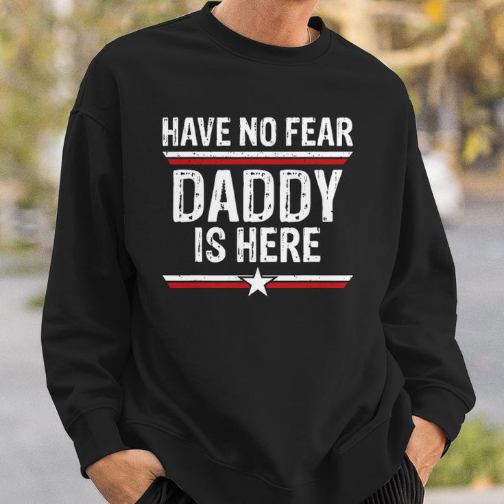 Mens Have No Fear Daddy Is Here Funny Dad Grandpa Papa Sweatshirt Gifts for Him
