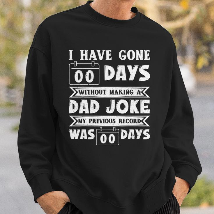 Mens I Have Gone 0 Days Without Making A Dad Joke Fathers Day Sweatshirt Gifts for Him
