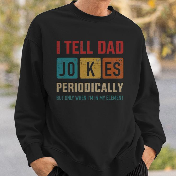 Mens I Tell Dad Jokes Periodically Element Vintage Fathers Day Sweatshirt Gifts for Him