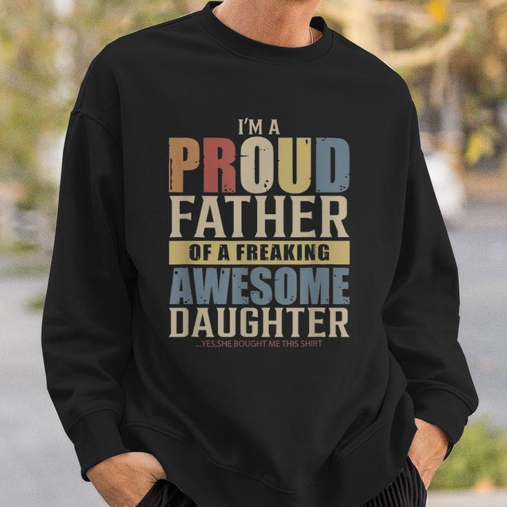 Mens Im A Proud Father Of A Freaking Awesome Daughter Sweatshirt Gifts for Him