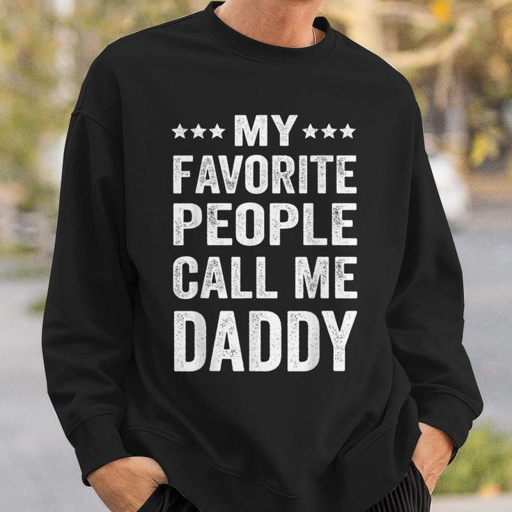 Mens My Favorite People Call Me Daddy Funny Fathers Day Gift Sweatshirt Gifts for Him
