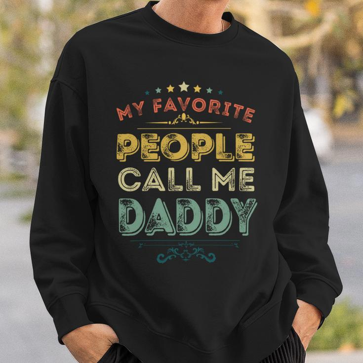 Mens My Favorite People Call Me Daddy Retro Fathers Day Gift Sweatshirt Gifts for Him