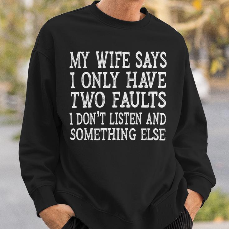 Mens My Wife Says I Only Have Two Faults Funny 611 Trending Shirt Sweatshirt Gifts for Him