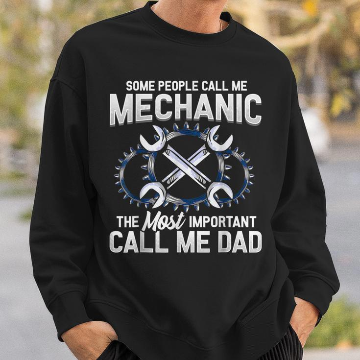 Mens Some People Call Me Mechanic The Most Important Call Me Dad V2 Sweatshirt Gifts for Him