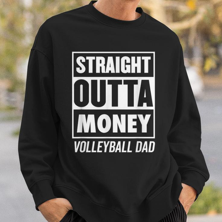 Mens Straight Outta Money Funny Volleyball Dad Sweatshirt Gifts for Him