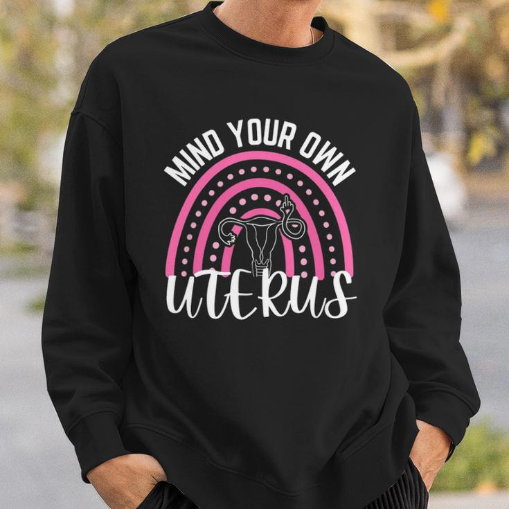 Mind Your Own Uterus Rainbow My Uterus My Choice Women Sweatshirt Gifts for Him