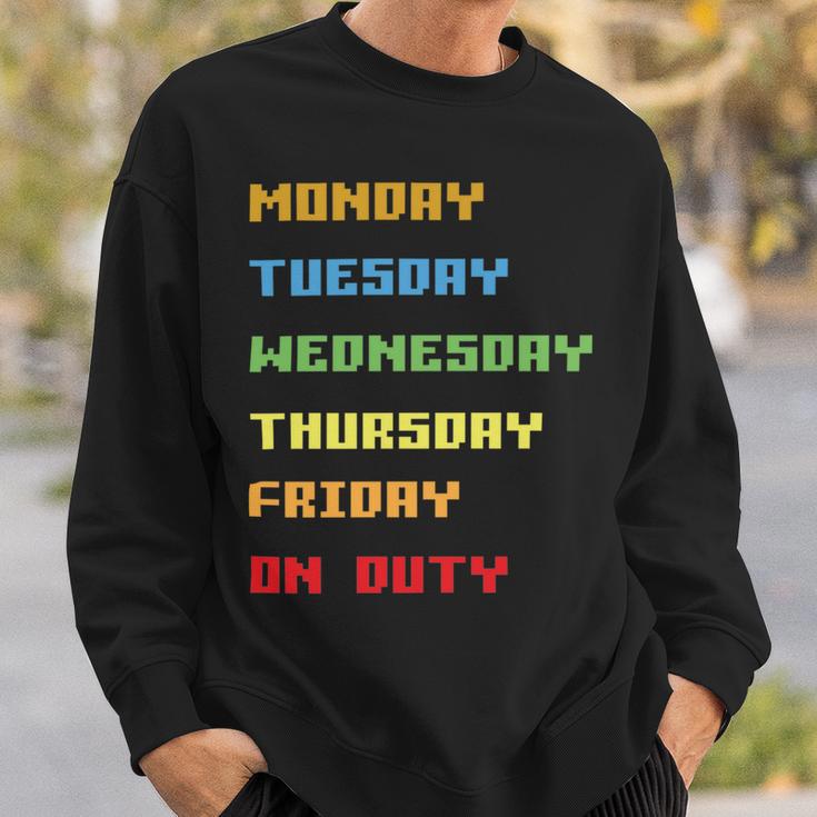 Monday To Friday On Duty Sweatshirt Gifts for Him