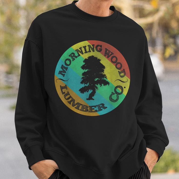 Morning Wood Slogan Gag Lumberjack Logger Lumber V2 Sweatshirt Gifts for Him