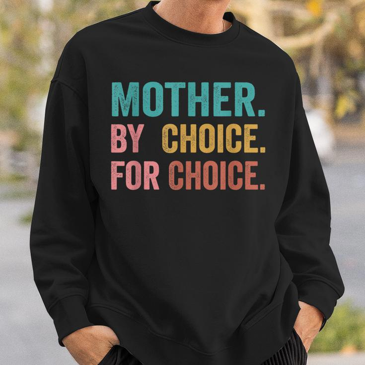 Mother By Choice For Choice Pro Choice Feminist Rights Sweatshirt Gifts for Him