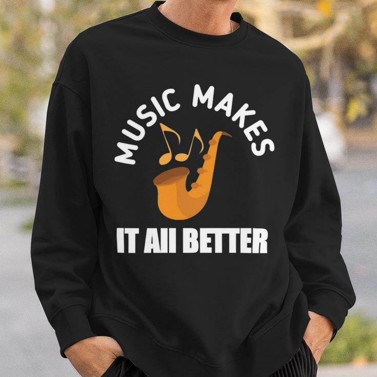 Music Makes It All Better 761 Shirt Sweatshirt Gifts for Him