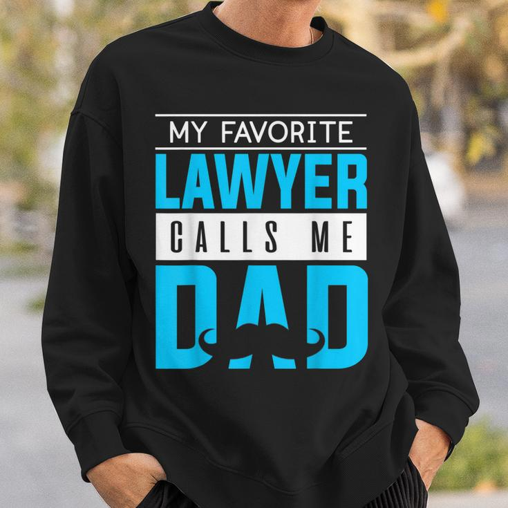 My Favorite Lawyer Calls Me Dad Fathers Day Lawyer Funny Sweatshirt Gifts for Him