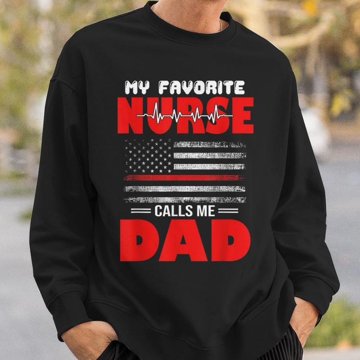 My Favorite Nurse Calls Me Dad - Fathers Day Or 4Th Of July Sweatshirt Gifts for Him