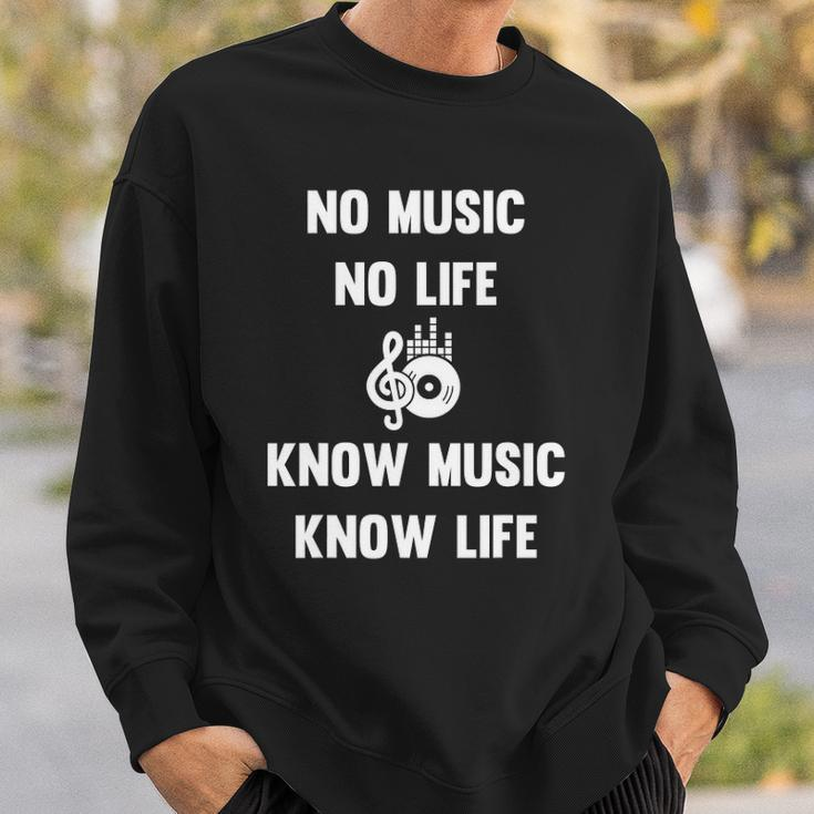 No Music No Life Know Music Know Life Gifts For Musicians Sweatshirt Gifts for Him