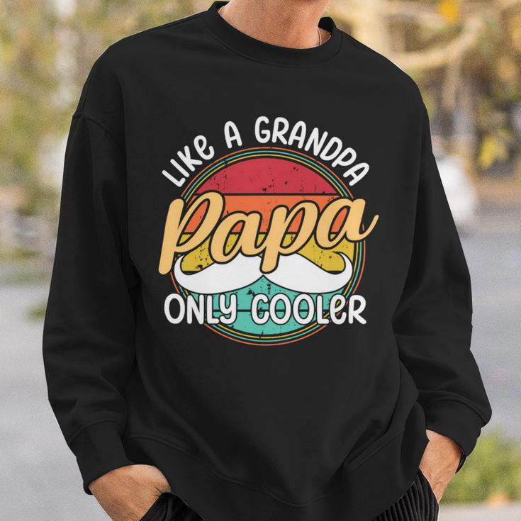 Papa Like A Grandpa Only Cooler Funny Quote For Fathers Day Sweatshirt Gifts for Him