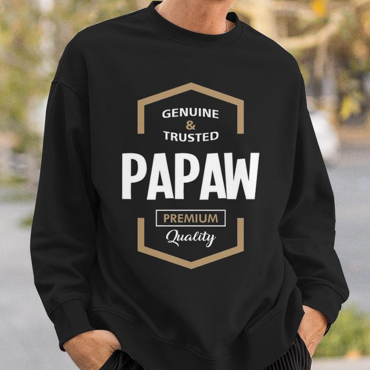 Papaw Grandpa Gift Genuine Trusted Papaw Premium Quality Sweatshirt Gifts for Him