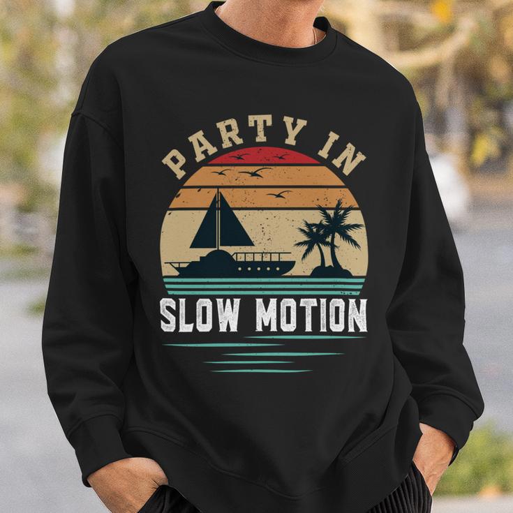 Party In Slow Motion Vintage Funny Boating Boating Gifts Sweatshirt Gifts for Him