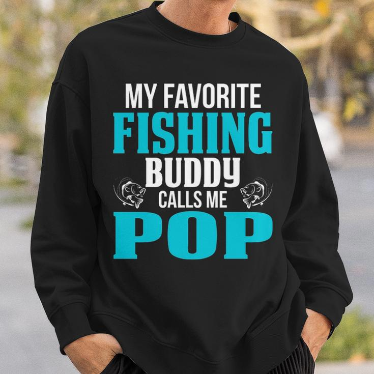 Pop Grandpa Fishing Gift My Favorite Fishing Buddy Calls Me Pop V2 Sweatshirt Gifts for Him