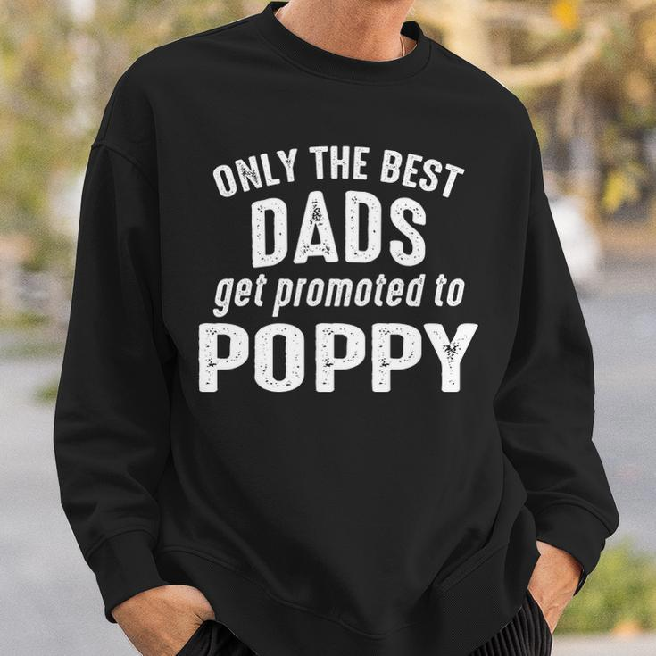 Poppy Grandpa Gift Only The Best Dads Get Promoted To Poppy Sweatshirt Gifts for Him