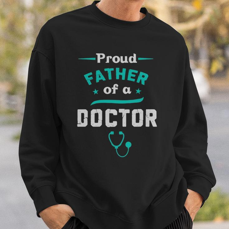 Proud Father Of A Doctor Fathers Day Sweatshirt Gifts for Him