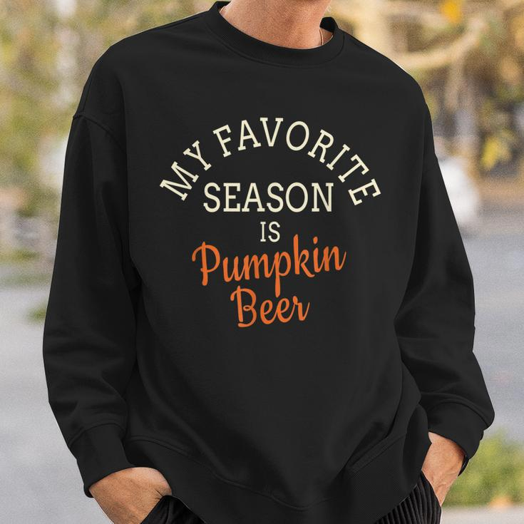 Pumpkin Beer For Pumpkin Spice Lovers Sweatshirt Gifts for Him