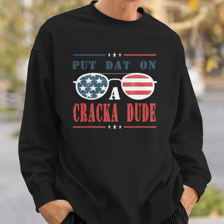 Put Dat On A Cracka Dude Sweatshirt Gifts for Him
