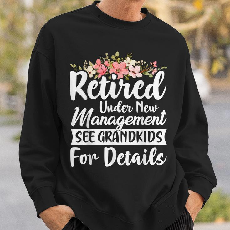 Retired Under New Management See Grandkids Retirement Sweatshirt Gifts for Him