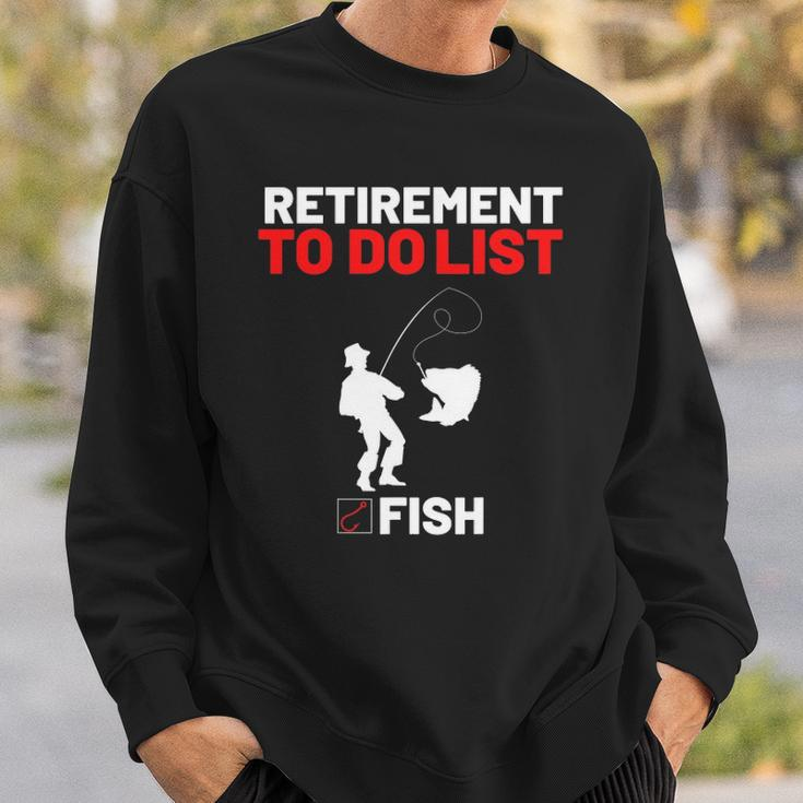 Retirement To Do List Fish I Worked My Whole Life To Fish Sweatshirt Gifts for Him