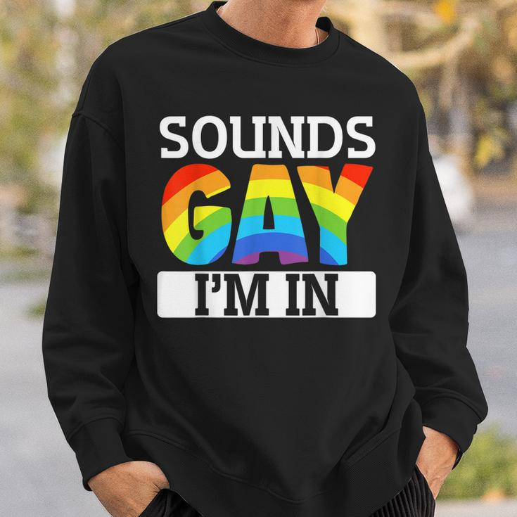 Sounds Gay Im In Funny Lgbt Gay Pride Bi-Pride Sweatshirt Gifts for Him