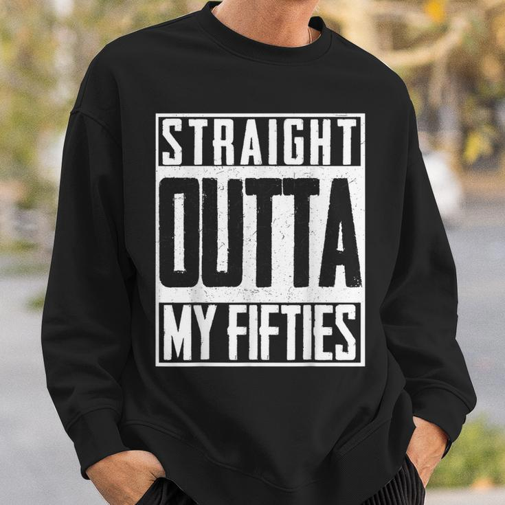 Straight Outta My Fifties 60Th Birthday Gift Party Bd Sweatshirt Gifts for Him