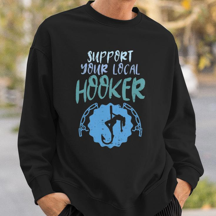 Support Your Local Hooker Funny Fishing Fisherman Men Gift Sweatshirt Gifts for Him