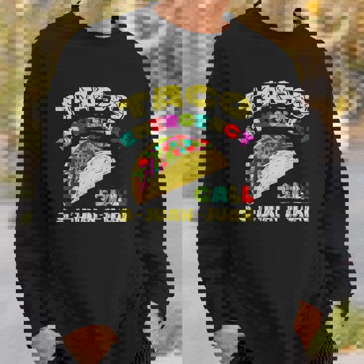 Taco Emergency Call 9 Juan Juan Cinco De Mayo Funny Sweatshirt Gifts for Him