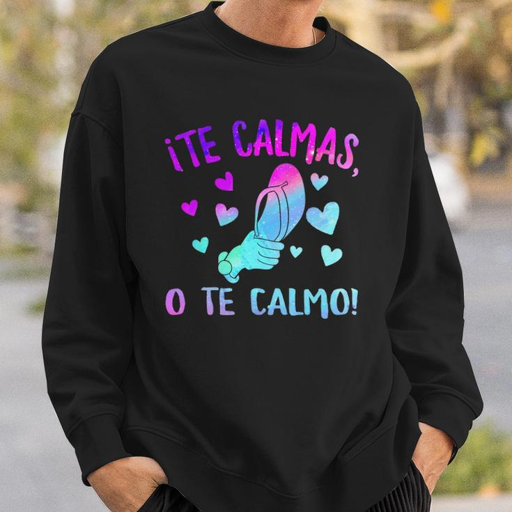 Te Calmas O Te Calmo Hispanic Spanish Latina Mexican Women Sweatshirt Gifts for Him